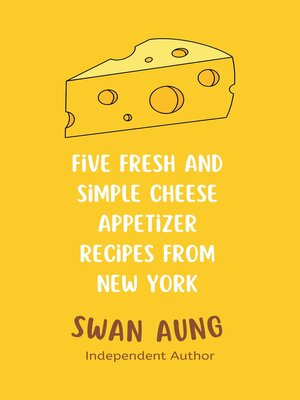 cover image of Five Fresh and Simple Cheese Appetizer Recipes from New York